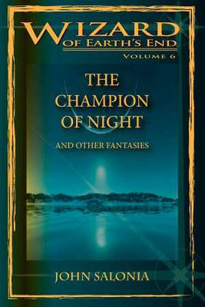 The Champion of Night and Other Fantasies de John Salonia