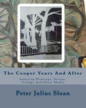 The Cooper Years and After de Sloan, Peter Julius