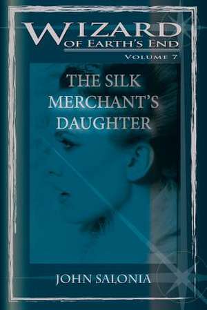 The Silk Merchant's Daughter de John Salonia