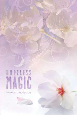 Hopeless Magic de Rachel Higginson