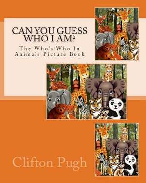 Can You Guess Who I Am? de Pugh, Clifton D.