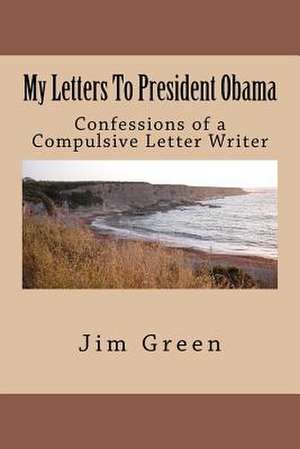 My Letters to President Obama de Jim Green