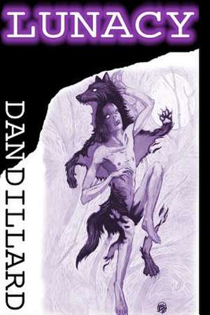 Lunacy de Dan Dillard