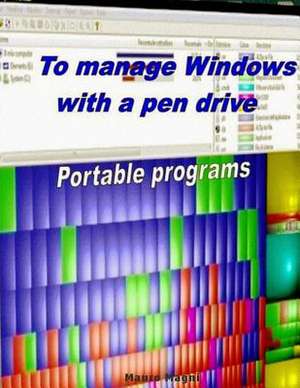 To Manage Windows with a Pen Drive de MM Mauro Magni