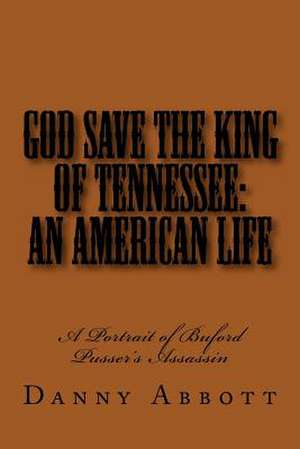 God Save the King of Tennessee de Danny Abbott