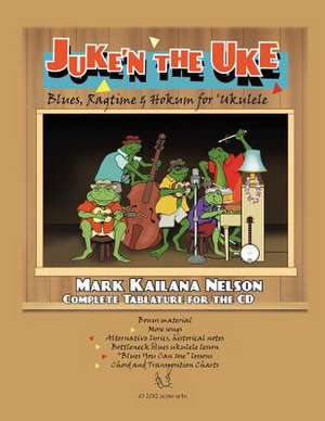 Juke'n the Uke de Mark Kailana Nelson