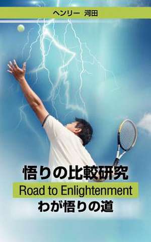 Satori No Hikaku Kenkyu - Road to Enlightenment - Waga Satori No Michi de Henry Kawada