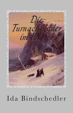 Die Turnachkinder Im Winter de Ida Bindschedler