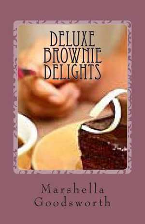 Deluxe Brownie Delights de Marshella Goodsworth