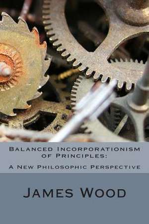 Balanced Incorporationism of Principles de James Wood