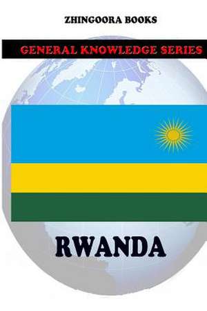 Rwanda de Zhingoora Books