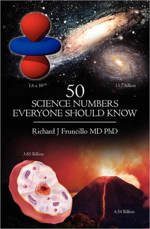 50 Science Numbers Everyone Should Know: Stories of Hope and Resilience from People Who Charted Their Own Path de Richard J. Fruncillo MD Phd