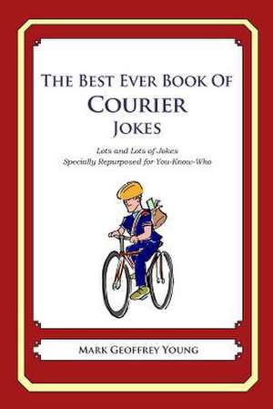 The Best Ever Book of Courier Jokes de Mark Geoffrey Young