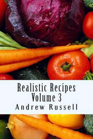 Realistic Recipes - Volume 3 de Russell, Andrew