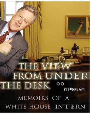 The View from Under the Desk de Funny Guy