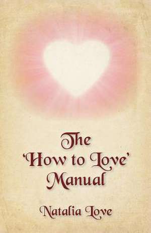 The 'How to Love' Manual de Natalia Love