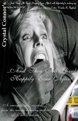 ...and They All Lived Happily Ever After!: A Smorgashboard of Atrocities de Crystal Connor