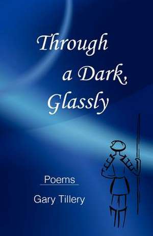 Through a Dark, Glassly de Gary Tillery