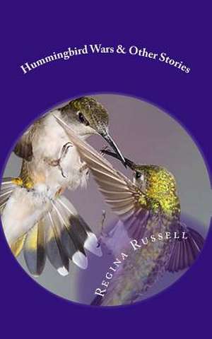 Hummingbird Wars de Regina Russell