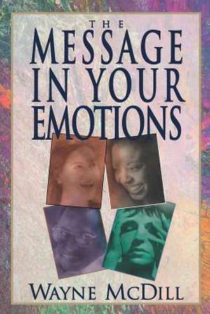 The Message in Your Emotions de Wayne McDill