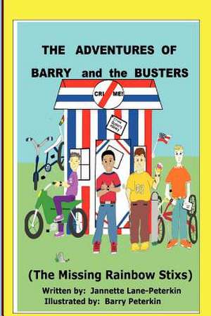 The Adventures of Barry and the Busters (the Missing Rainbow Stixs) de Jannette Pertrice Lane-Peterkin