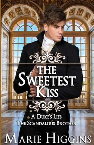 The Sweetest Kiss de Marie Higgins