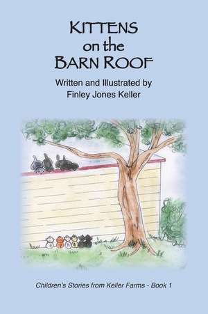 Kittens on the Barn Roof de Finley Keller