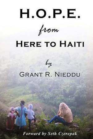 H.O.P.E. from Here to Haiti de Grant Ryan Nieddu