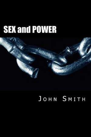 Sex and Power de Dr John Smith