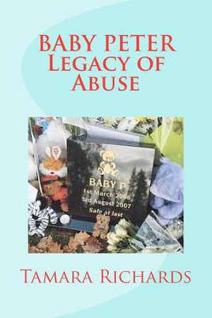 Baby P Legacy of Abuse de Tamara Richards