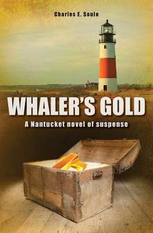 Whaler's Gold de Charles E. Soule