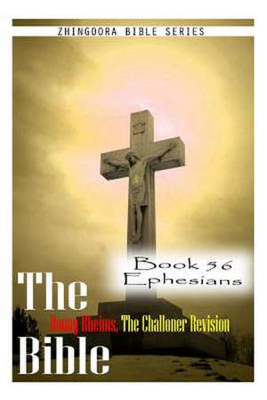 The Bible Douay-Rheims, the Challoner Revision- Book 56 Ephesians de Zhingoora Bible Series