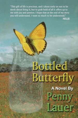 Bottled Butterfly: Critiques in the Practical Theology of 21st Century Western Christendom de Penny Lauer