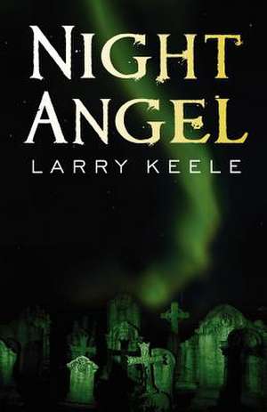 Night Angel de Larry Keele