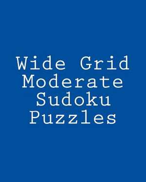 Wide Grid Moderate Sudoku Puzzles de Jeff Reeves