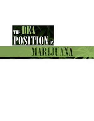 The Dea Position on Marijuana de U. S. Department Of Justice