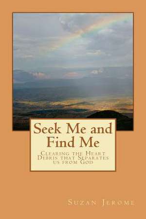 Seek Me and Find Me de Suzan Jerome