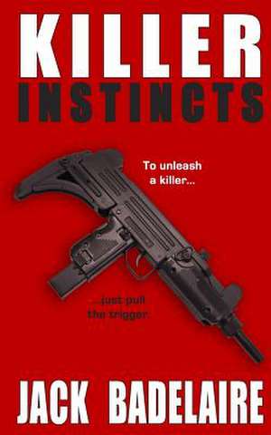 Killer Instincts de Jack Badelaire