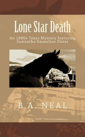 Lone Star Death de B. A. Neal