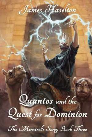 Quantos and the Quest for Dominion de MR James C. Haselton