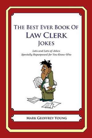 The Best Ever Book of Law Clerk Jokes de Mark Geoffrey Young