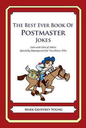 The Best Ever Book of Postmaster Jokes de Mark Geoffrey Young