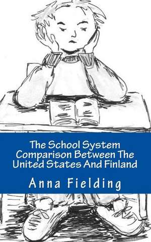 The School System Comparison Between the United States and Finland de Anna Fielding