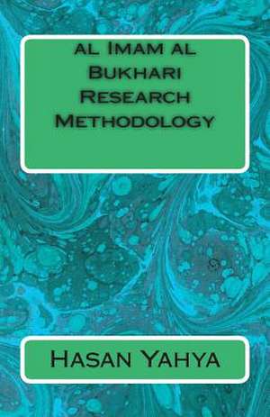 Al Imam Al Bukhari Research Methodology de Hasan Yahya