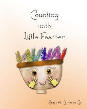 Counting with Little Feather de Elezabeth Cameron Cyr