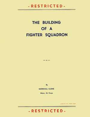 The Building of a Fighter Squadron de Marshall Cloke