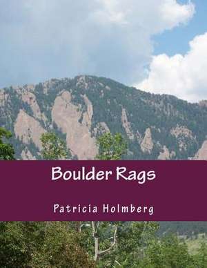 Boulder Rags de Patricia T. Holmberg