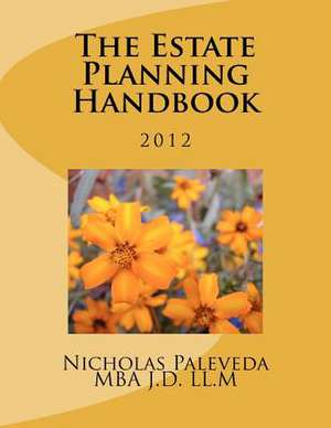 The Estate Planning Handbook de MR Nicholas Paleveda Mba J. D. LL M.