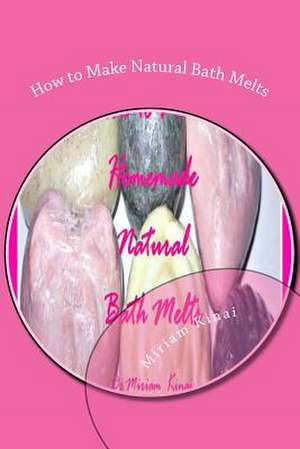 How to Make Natural Bath Melts de Miriam Kinai