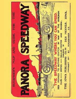 Huebinger's Map and Guide for Panora Speedway: A 30 Day Guide to Making Your Inner Home a Palace de M. Huebinger